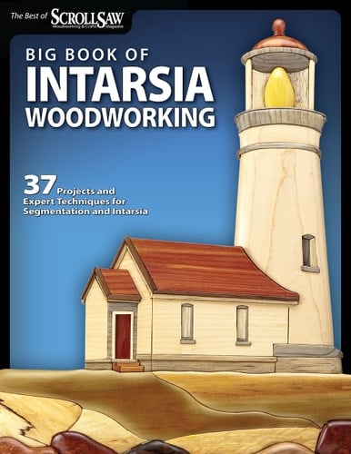 Big Book of Intarsia Woodworking 37 Projects and Expert Techniques for Segmentation and Intarsia