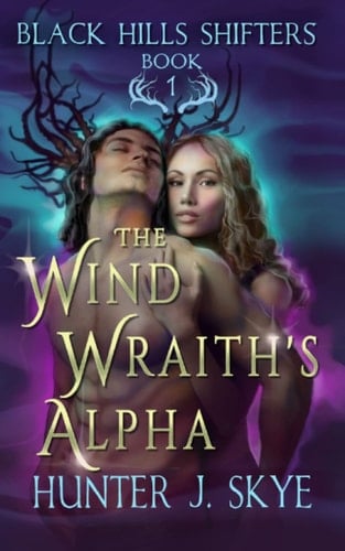 The Wind Wraith's Alpha Black Hills Shifters
