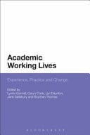 Academic Working Lives Experience, Practice and Change
