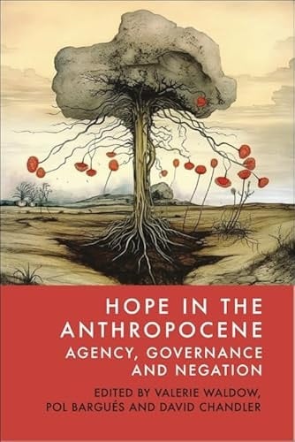 Hope in the Anthropocene Agency, Governance and Negation