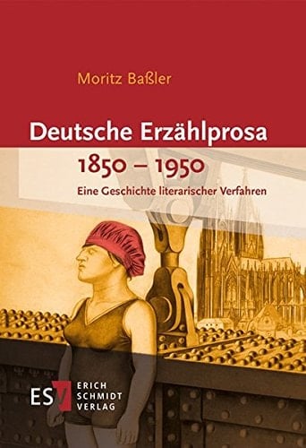 Deutsche Erzählprosa 1850-1950 eine Geschichte literarischer Verfahren
