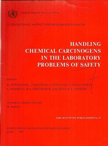 Handling chemical carcinogens in the laboratory, problems of safety (IARC scientific publications ; no. 33)