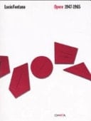 Lucio Fontana opere 1947-1965