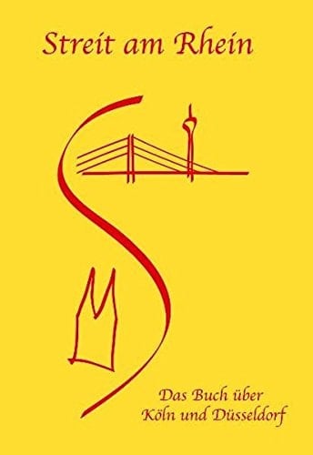 Streit am Rhein das Buch über Köln und Düsseldorf