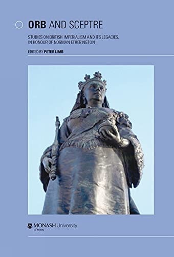Orb and Sceptre: Studies of British Imperialism and its Legacies, in Honour of Norman Etherington