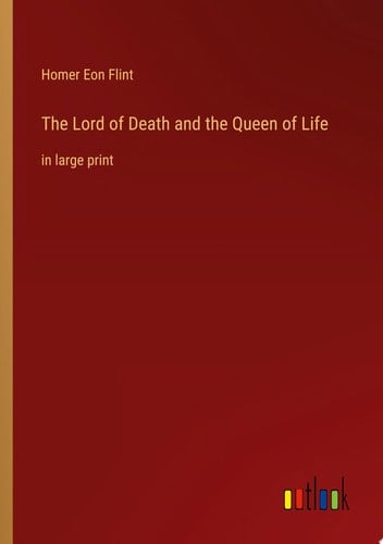 The Lord of Death and the Queen of Life in large print