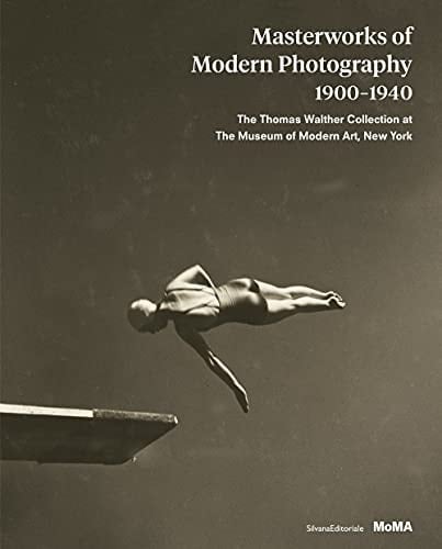 Masterworks of Modern Photography, 1900-1940 The Thomas Walther Collection at the Museum of Modern Art, New York
