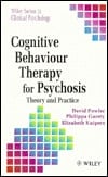 Cognitive Behaviour Therapy for Psychosis: Theory and Practice (Wiley Series in Clinical Psychology)