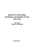 Instytut Historii Polskiej Akademii Nauk, 1953-1993 (Polish Edition)