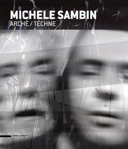 Michele Sambin. Archè/Téchne. Ediz. italiana, inglese e francese