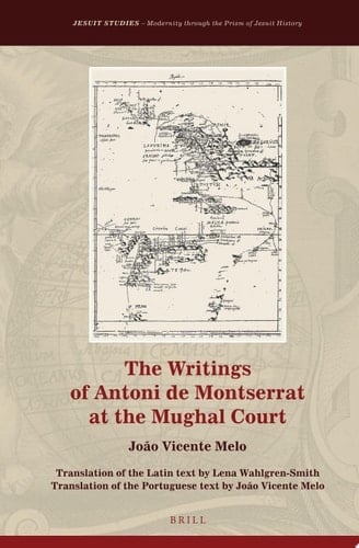 The Writings of Antoni de Montserrat at the Mughal Court