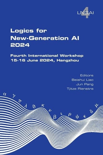 Logics for New-Generation AI. Fourth International Workshop 15-16 June 2024, Hangzhou