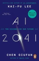 AI 2041 Ten Visions for Our Future