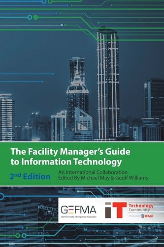 The Facility Manager's Guide to Information Technology An International Collaboration
