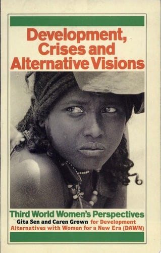 Development, Crises and Alternative Visions Third World Women's Perspectives