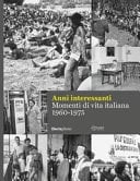Anni interessanti momenti di vita italiana (1960-1975)