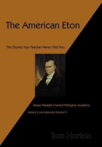 The American Eton Moses Waddel's Famed Willington Academy