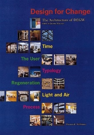 Design for Change: The Architecture of DEGW: The Architecture of Ideas