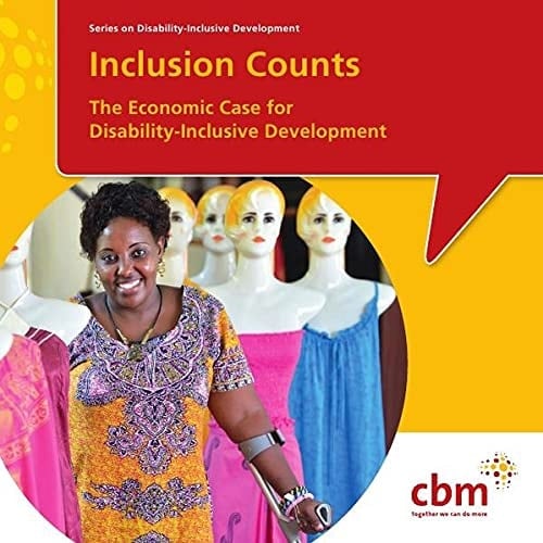 Series on Disability-Inclusive Development/Inclusion Counts The Economic Case for Disability-Inclusive Development