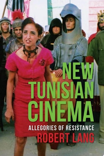 New Tunisian Cinema Allegories of Resistance