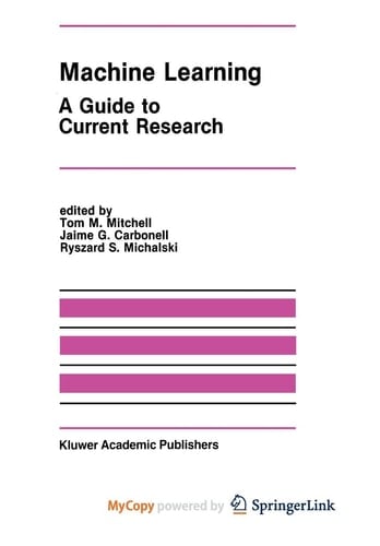 Machine Learning A Guide to Current Research