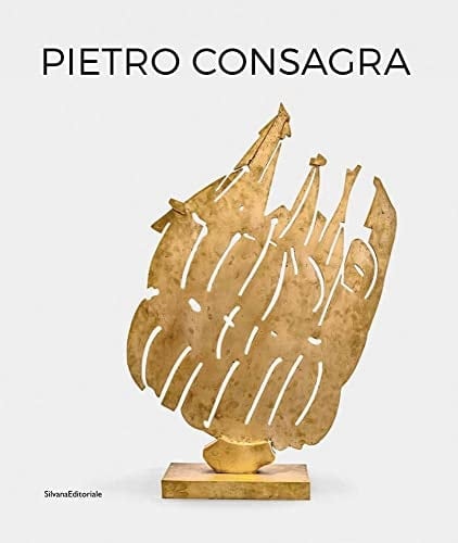 Pietro Consagra: Sculpture in Connection Works 1947 2004
