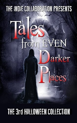 Tales from Even Darker Places The 3rd Halloween Collection