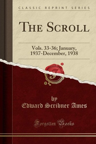 The Scroll Vols. 33-36; January, 1937-December, 1938 (Classic Reprint)