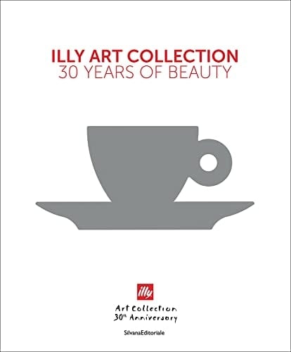 Illy Art Collection 30 Years of Beauty