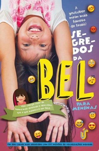 Segredos da Bel para meninas Vem comigo viver de forma mais divertida e descubra que o que importa é ser feliz