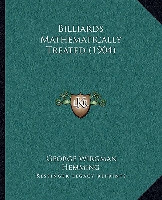 Billiards Mathematically Treated (1904)