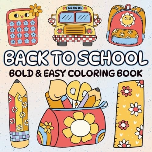 Back To School Bold & Easy Coloring Book for Kids and Teens: 50 School-Themed Illustrations for Relaxation and Stress Relief