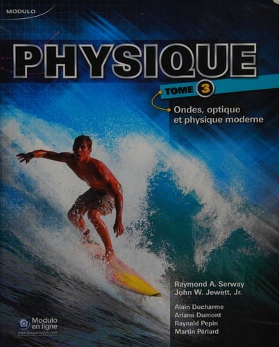 Physique Ondes, optique et physique moderne. Tome 3