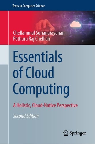 Essentials of Cloud Computing A Holistic, Cloud-Native Perspective