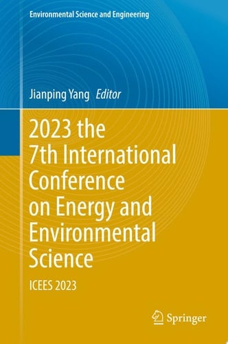 2023 the 7th International Conference on Energy and Environmental Science