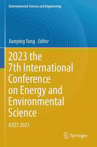 2023 the 7th International Conference on Energy and Environmental Science ICEES 2023