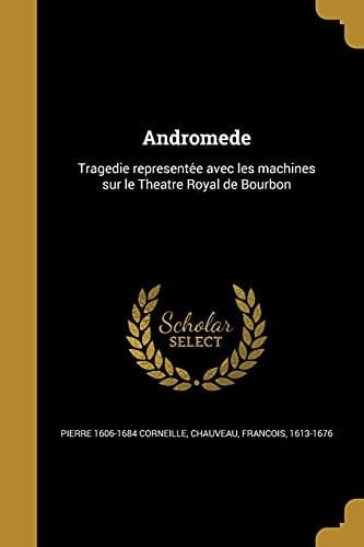 Andromede Tragedie Represente E Avec Les Machines Sur Le Theatre Royal de Bourbon