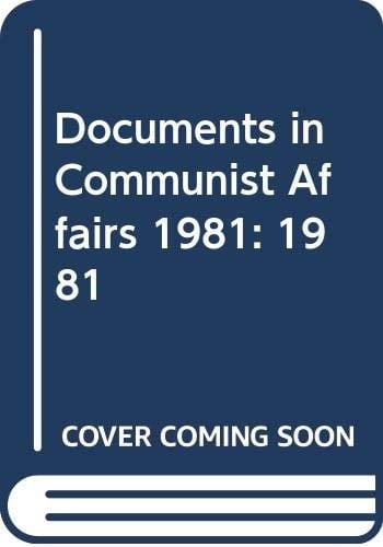 Documents in Communist Affairs, 1981