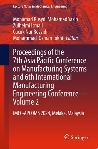 Proceedings of the 7th Asia Pacific Conference on Manufacturing Systems and 6th International Manufacturing Engineering Conference - Volume 2