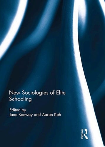 New Sociologies of Elite Schooling