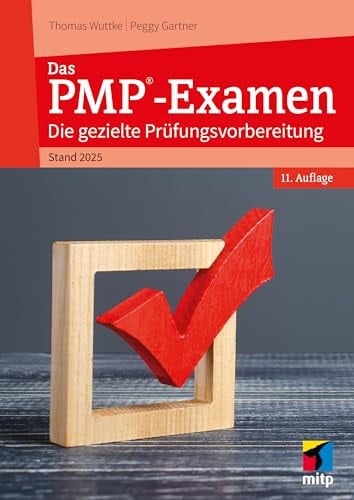 Das PMP-Examen Die gezielte Prüfungsvorbereitung