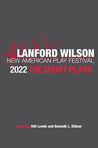 Lanford Wilson New American Play Festival 2022 The Short Plays