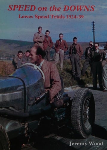 Speed on the Downs Lewes Speed Trials 1924-39