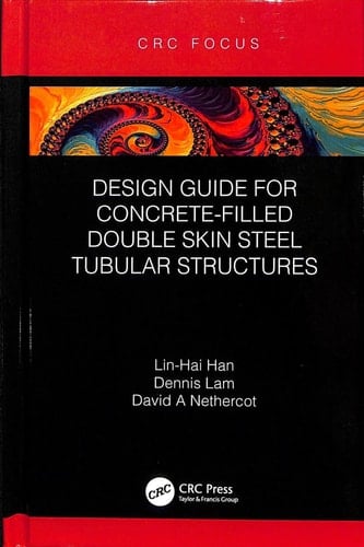 Design Guide for Concrete-Filled Double Skin Steel Tubular Structures