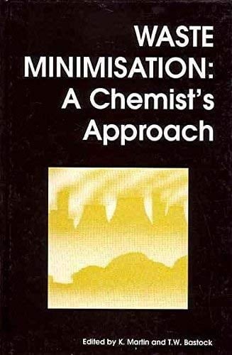 Waste Minimisation: A Chemist's Approach (Special Publication, No. 140)