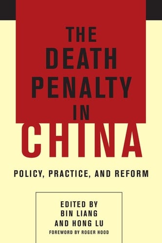 The Death Penalty in China Policy, Practice, and Reform