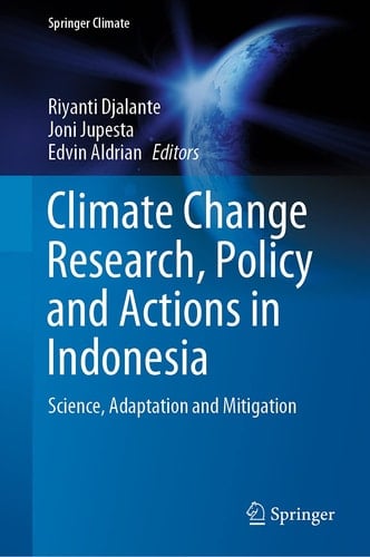 Climate Change Research, Policy and Actions in Indonesia Science, Adaptation and Mitigation