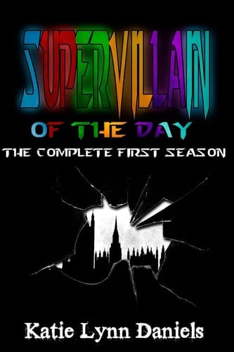 Supervillain of the Day The Complete First Season