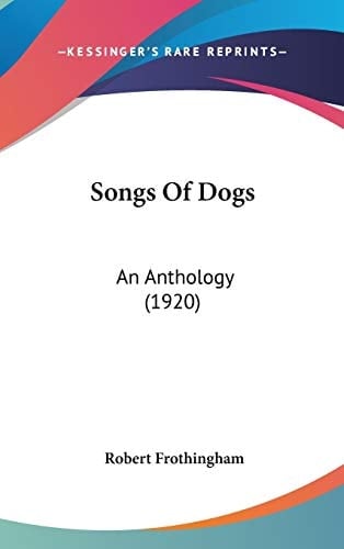 Songs Of Dogs: An Anthology (1920)