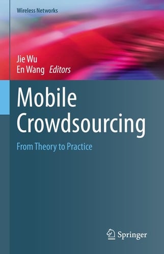 Mobile Crowdsourcing From Theory to Practice